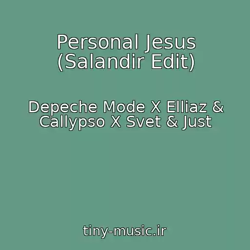 کاور آهنگ Personal Jesus (Salandir Edit) از Depeche Mode X Elliaz & Callypso X Svet & Just