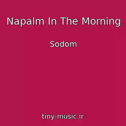 کاور آهنگ Napalm In The Morning از Sodom