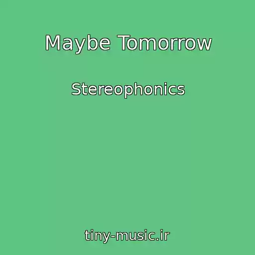 کاور آهنگ Maybe Tomorrow از Stereophonics