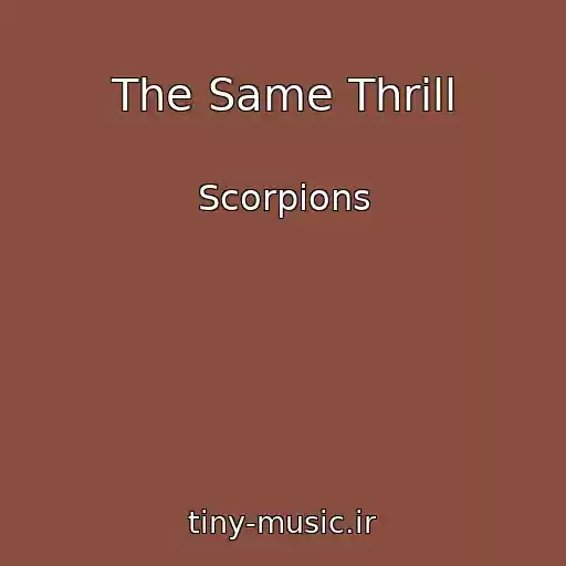 کاور آهنگ The Same Thrill از Scorpions