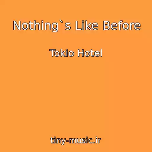 کاور آهنگ Nothing`s Like Before از Tokio Hotel