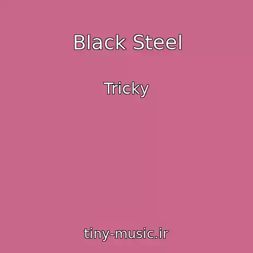کاور آهنگ Black Steel از Tricky