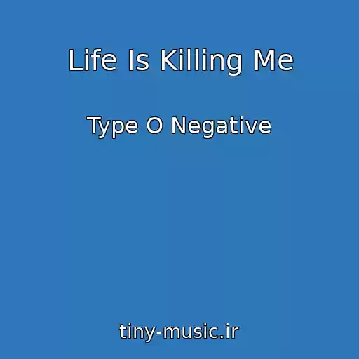 کاور آهنگ Life Is Killing Me از Type O Negative