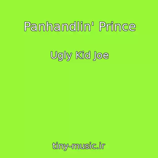 کاور آهنگ Panhandlin' Prince از Ugly Kid Joe