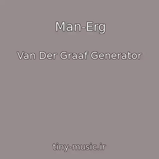 کاور آهنگ Man-Erg از Van Der Graaf Generator