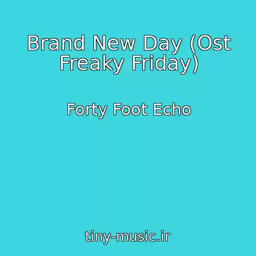 کاور آهنگ Brand New Day (Ost Freaky Friday) از Forty Foot Echo