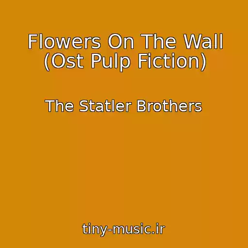 کاور آهنگ Flowers On The Wall (Ost Pulp Fiction) از The Statler Brothers