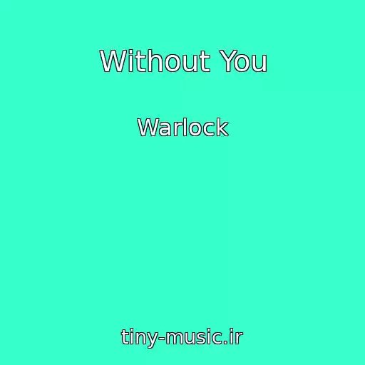 کاور آهنگ Without You از Warlock