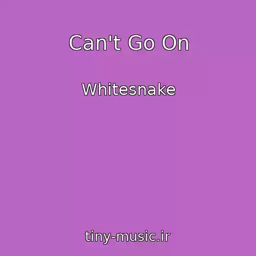 کاور آهنگ Can't Go On از Whitesnake
