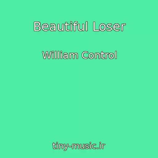 کاور آهنگ Beautiful Loser از William Control