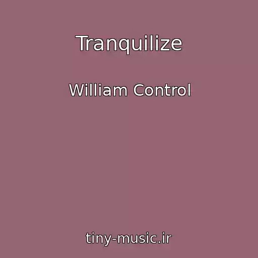 کاور آهنگ Tranquilize از William Control