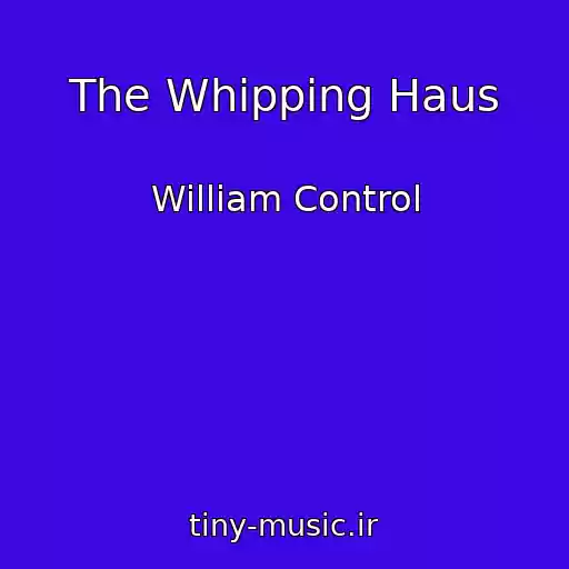کاور آهنگ The Whipping Haus از William Control