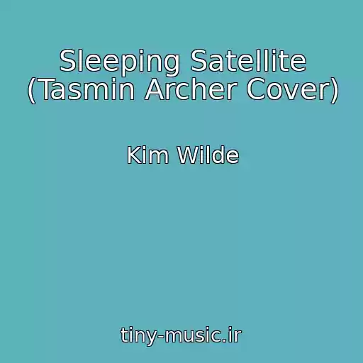 کاور آهنگ Sleeping Satellite (Tasmin Archer Cover) از Kim Wilde