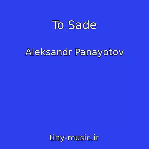 کاور آهنگ To Sade از Aleksandr Panayotov