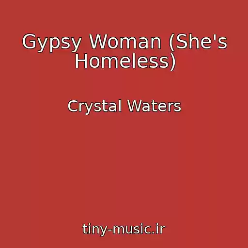 کاور آهنگ Gypsy Woman (She's Homeless) از Crystal Waters