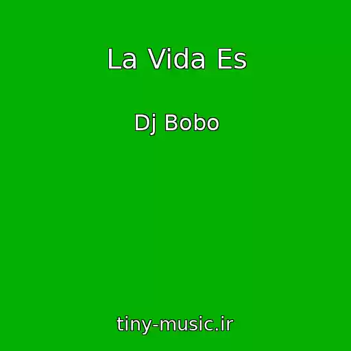 کاور آهنگ La Vida Es از Dj Bobo