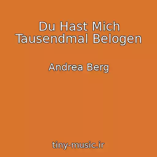 کاور آهنگ Du Hast Mich Tausendmal Belogen از Andrea Berg