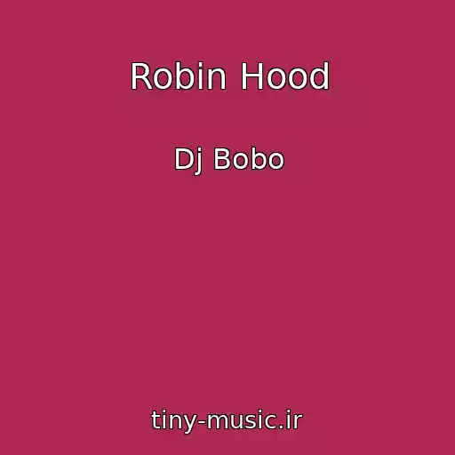 کاور آهنگ Robin Hood از Dj Bobo