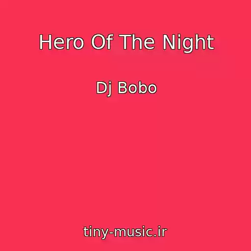 کاور آهنگ Hero Of The Night از Dj Bobo