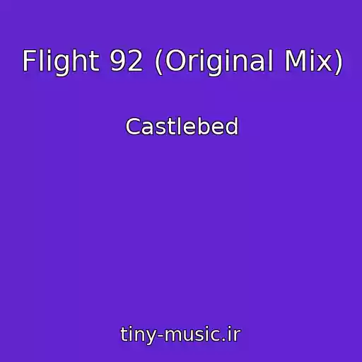 کاور آهنگ Flight 92 (Original Mix) از Castlebed
