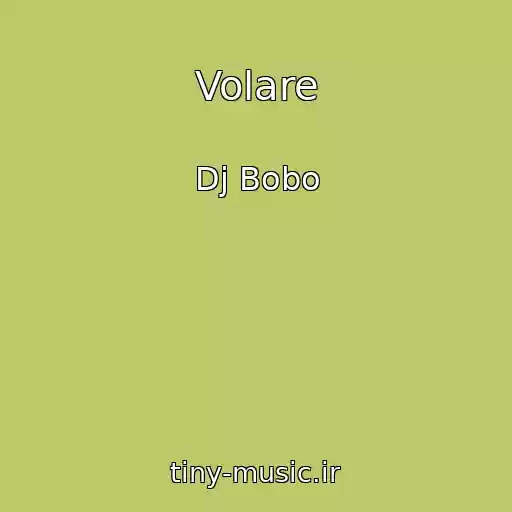 کاور آهنگ Volare از Dj Bobo