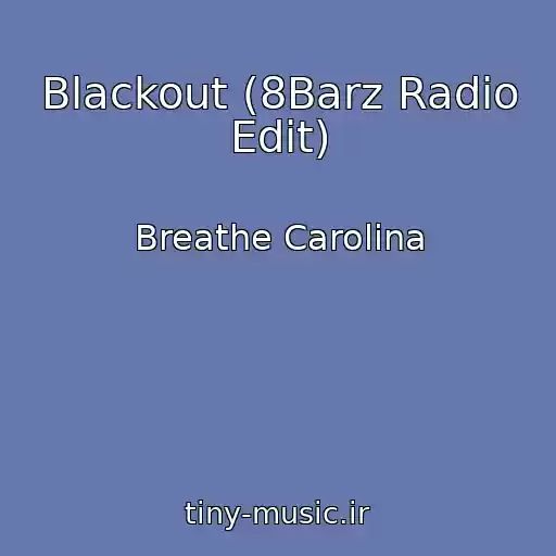 کاور آهنگ Blackout (8Barz Radio Edit) از Breathe Carolina