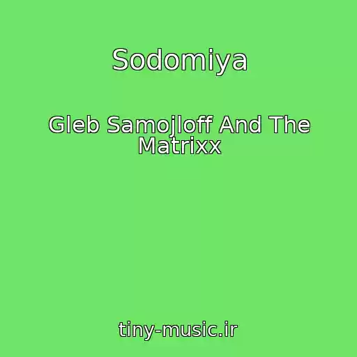 کاور آهنگ Sodomiya از Gleb Samojloff And The Matrixx