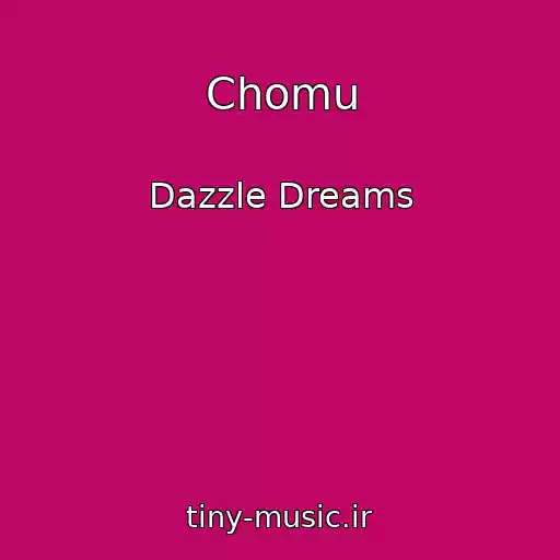کاور آهنگ Chomu از Dazzle Dreams