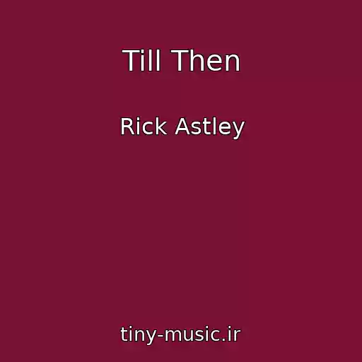 کاور آهنگ Till Then از Rick Astley