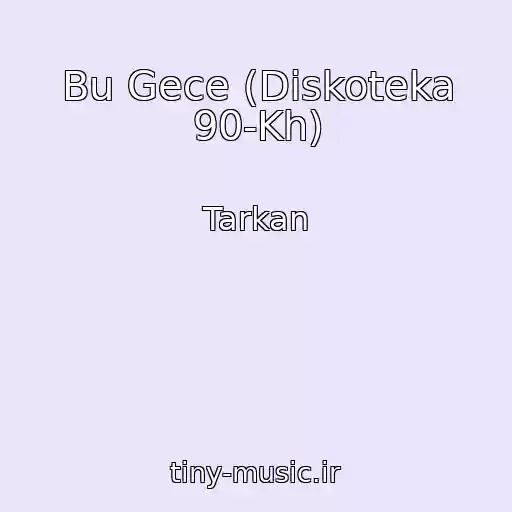 کاور آهنگ Bu Gece (Diskoteka 90-Kh) از Tarkan