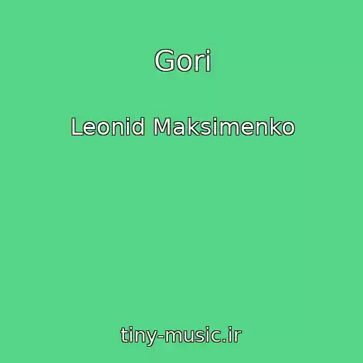 کاور آهنگ Gori از Leonid Maksimenko