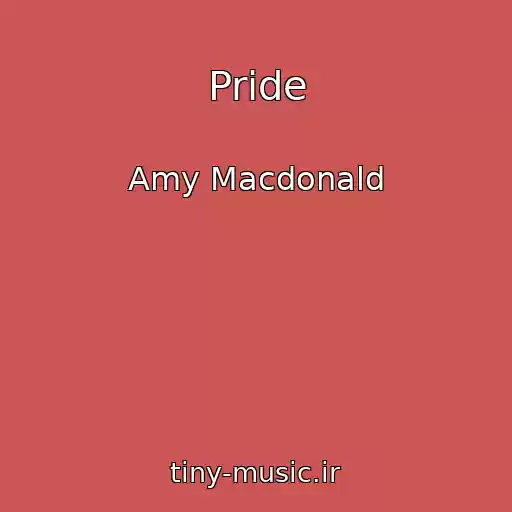 کاور آهنگ Pride از Amy Macdonald