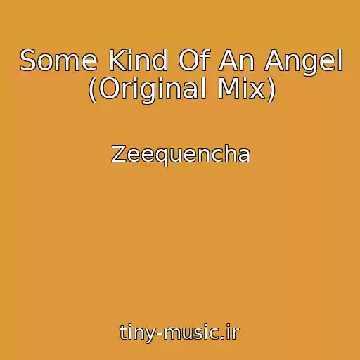 کاور آهنگ Some Kind Of An Angel (Original Mix) از Zeequencha