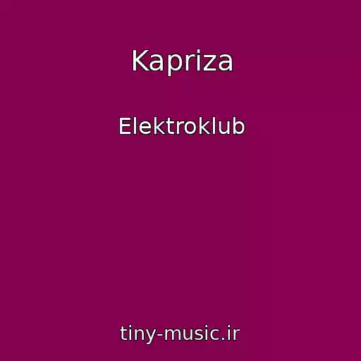 کاور آهنگ Kapriza از Elektroklub