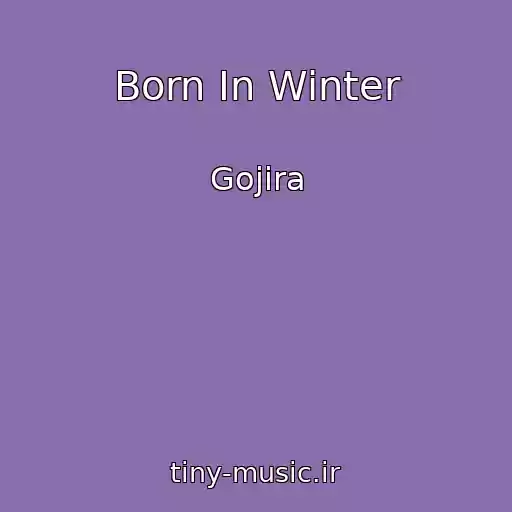 کاور آهنگ Born In Winter از Gojira