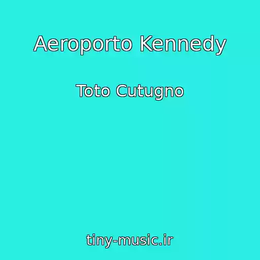 کاور آهنگ Aeroporto Kennedy از Toto Cutugno