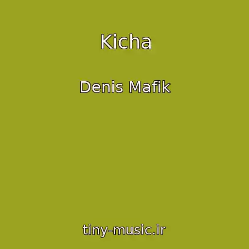 کاور آهنگ Kicha از Denis Mafik