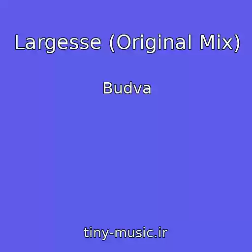 کاور آهنگ Largesse (Original Mix) از Budva