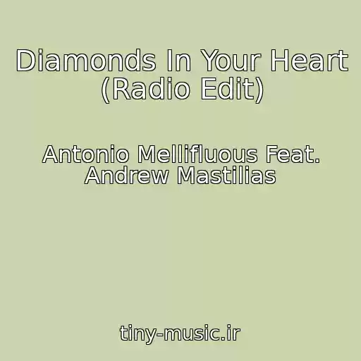 کاور آهنگ Diamonds In Your Heart (Radio Edit) از Antonio Mellifluous Feat. Andrew Mastilias