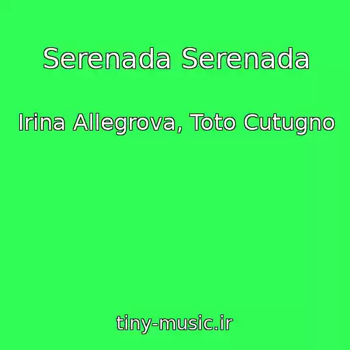 کاور آهنگ Serenada Serenada از Irina Allegrova, Toto Cutugno