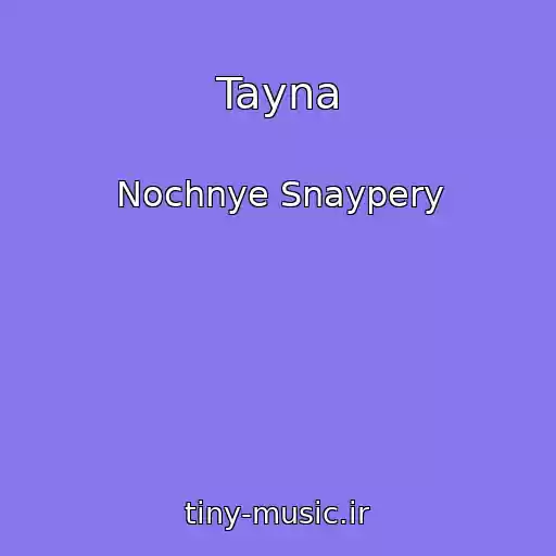کاور آهنگ Tayna از Nochnye Snaypery