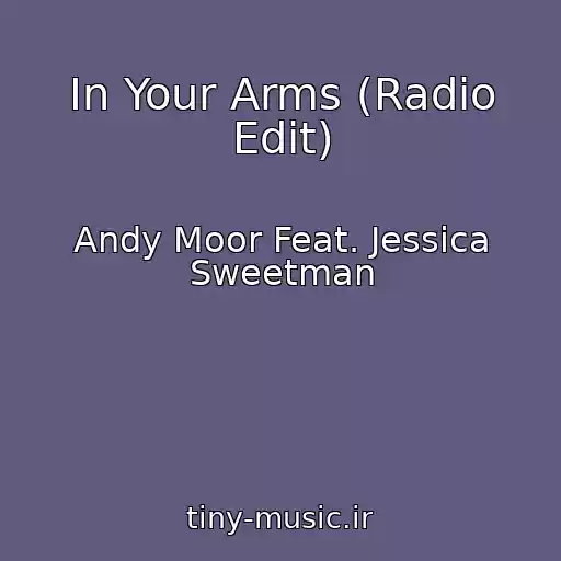 کاور آهنگ In Your Arms (Radio Edit) از Andy Moor Feat. Jessica Sweetman