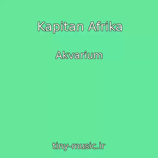 کاور آهنگ Kapitan Afrika از Akvarium