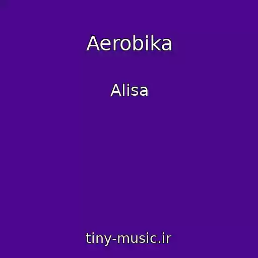 کاور آهنگ Aerobika از Alisa
