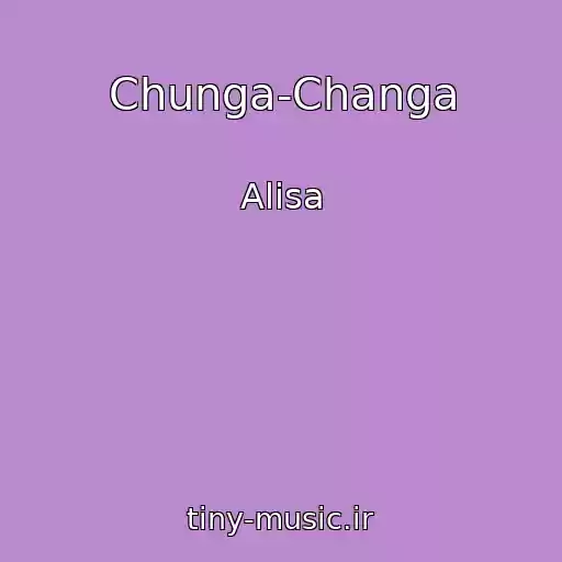 کاور آهنگ Chunga-Changa از Alisa