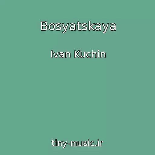 کاور آهنگ Bosyatskaya از Ivan Kuchin