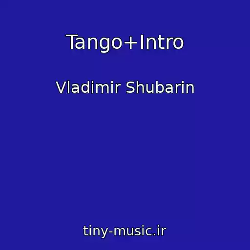 کاور آهنگ Tango+Intro از Vladimir Shubarin