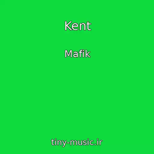 کاور آهنگ Kent از Mafik