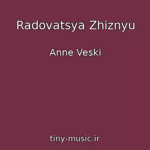 کاور آهنگ Radovatsya Zhiznyu از Anne Veski