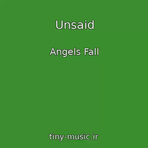 کاور آهنگ Unsaid از Angels Fall